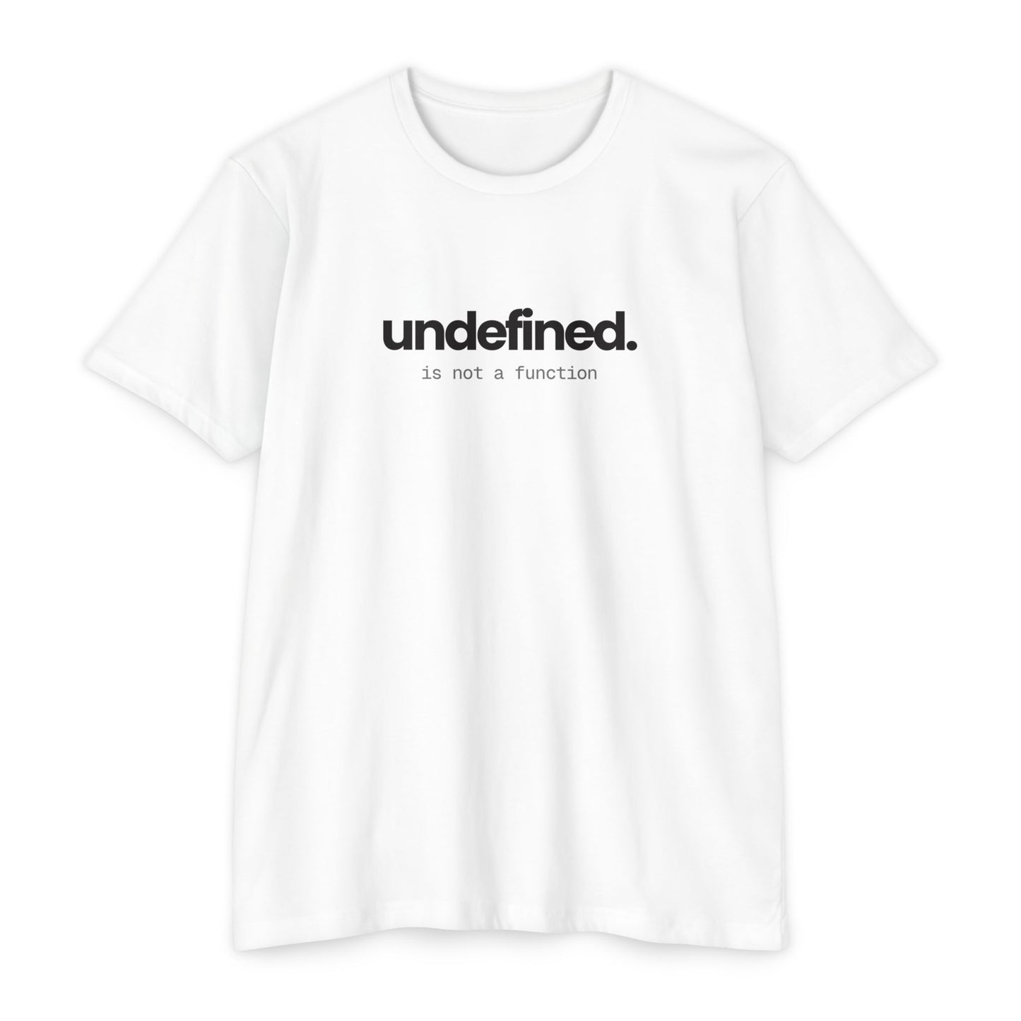 The `undefined` is not a function Tee (Unisex)