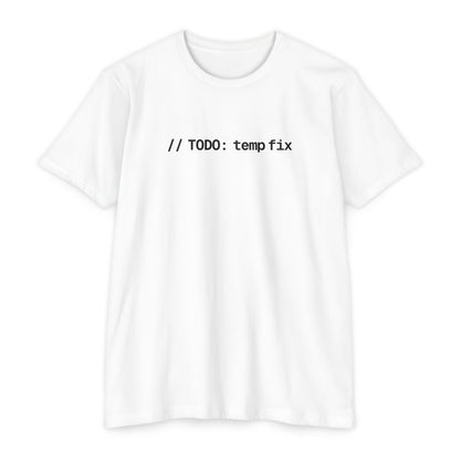 The // TODO: temp fix Tee (Unisex)